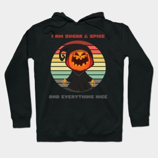 Sunset Pumpkin Monster / I Am Sugar and Spice and Everything Nice Hoodie